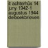 It Achterhûs 14 juny 1942-1 augustus 1944 deiboekbrieven