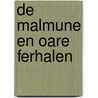 De malmune en oare ferhalen door J. Slofstra