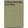 Milieuvriendelijk fruit telen door A. Goedkoop