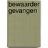 Bewaarder gevangen