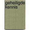 Geheiligde kennis door Johanna Edwards