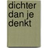 Dichter dan je denkt