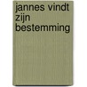 Jannes vindt zijn bestemming door A. van Hoorn