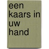 Een kaars in Uw hand by A. van Hoorn