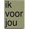 Ik voor jou door G. Kraan-van den Burg