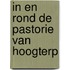 In en rond de pastorie van Hoogterp