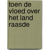 Toen de vloed over het land raasde door Rik Valkenburg