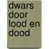 Dwars door lood en dood