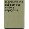 Reglementation des services routiers voyageurs by Unknown
