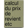 Calcul du prix de revient etc door Laeremans