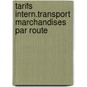 Tarifs intern.transport marchandises par route door Onbekend