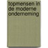 Topmensen in de moderne onderneming