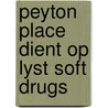 Peyton place dient op lyst soft drugs door Toorn