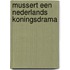 Mussert een nederlands koningsdrama