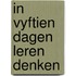 In vyftien dagen leren denken