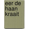 Eer de haan kraait door Varenne