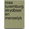 Rosa luxemburg strydbaar en menselyk by Hirsch