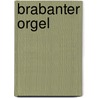 Brabanter orgel door Venter
