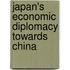 Japan's Economic Diplomacy towards China
