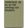 Nederland, de EU en het Verdrag van Lissabon door M. Van Keulen