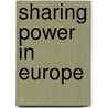 Sharing power in Europe door Onbekend