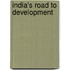 India's Road to Development