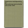 Hegemonie machtspreiding en internationaal-economische orde sinds 1945 door J.Q.Th. Rood