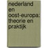 Nederland en Oost-Europa: theorie en praktijk