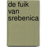 De fuik van Srebenica door A. van Staden