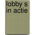 Lobby s in actie