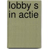Lobby s in actie by Marius van Leeuwen