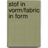 Stof in vorm/fabric in form