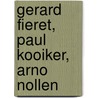 Gerard Fieret, Paul Kooiker, Arno Nollen by W. van Zoetendaal