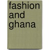 Fashion and Ghana by I. Meij