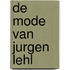 De mode van Jurgen Lehl