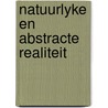 Natuurlyke en abstracte realiteit door Mondriaan
