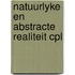 Natuurlyke en abstracte realiteit cpl