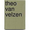 Theo van velzen door Th. van Velzen