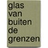 Glas van buiten de grenzen
