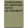 Noodsituaties en reanimatie vanuit ASR-standpunt by J. Kamst