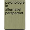 Psychologie in alternatief perspectief by J. Kamst