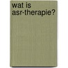 Wat is ASR-therapie? door J. Kamst