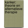 Kanker: theorie en alternatieve therapie door J. Kamst