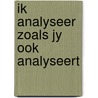 Ik analyseer zoals jy ook analyseert door Oomen