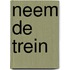Neem de trein