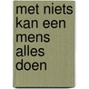 Met niets kan een mens alles doen door Buddingh