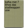 Kafka met 7 lithos das stadtwappen usw by Franz Kafka
