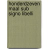 Honderdzeven maal sub signo libelli by Breugelmans