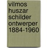 Vilmos huszar schilder ontwerper 1884-1960 door Sjarel Ex