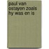 Paul van ostayen zoals hy was en is